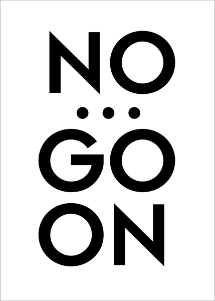 No... go on | PLAKAT Plakat ART COPENHAGEN   