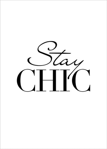 Stay Chic | PLAKAT