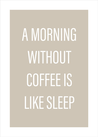 Without coffee | PLAKAT